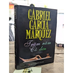 Trăm năm cô đơn - Gabriel Garcia Marquez