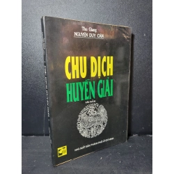 Chu dịch huyền giải mới 80% bẩn bìa, ố vàng 1996 Thu Giang Nguyễn Duy Cẩn HCM2205 TÂM LINH - TÔN GIÁO - THIỀN Blogmeo 27525