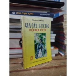 GIA CÁT LƯỢNG: CUỘC ĐỜI, TÀI TRÍ - TÀO HẢI ĐÔNG