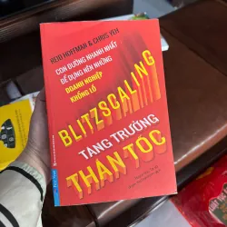 BLITZSCALING – TĂNG TRƯỞNG THẦN TỐC | REID HOFFMAN & CHRIS YEH- K4 1023090