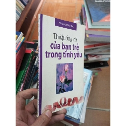 (Sách cũ SCGR) Thuật ứng xử của bạn trẻ trong tình yêu - Kim Hương 2007 VAVO-AK18 Blogmeo090426