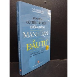 Rón Rén Gửi Tiền Tiết Kiệm Không Bằng Mạnh Dạng Đầu Tư mới 90% bẩn nhẹ, còn seal HCM2105 Trần Phi Quyên SÁCH KINH TẾ - TÀI CHÍNH - CHỨNG KHOÁN