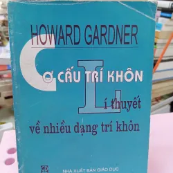 Cơ Cấu Trí Khôn – Lý Thuyết Về Nhiều Dạng Trí Khôn | Howard Gardner 960615