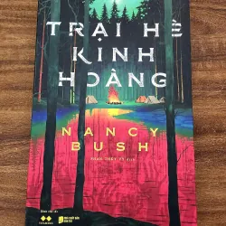 Tiểu thuyết tâm lý & kinh dị: TRẠI HÈ KINH HOÀNG (Nancy Bush)