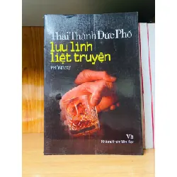 Lưu linh liệt truyện - Thái Thành Đức Phổ - VĂN HỌC - VAVO1211