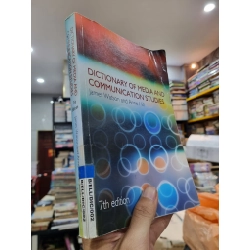 DICTIONARY OF MEDIA AND COMMUNICATION STUDIES (7th Edition) - Jame Watson and Anne Hill
