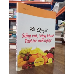 Bí quyết sống vui, sống khỏe tươi trẻ mỗi ngày - Tăng Bình, Ngọc Tuyền