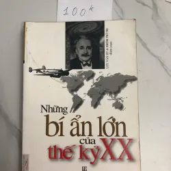 Những Bí Ẩn Lớn Của Thế Kỷ XX - Lưu Văn Hy & Nhóm Trí Tri (Biên soạn)