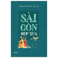 Sài Gòn Đẹp Xưa - Phạm Công Luận 297569