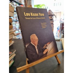 LEE KUAN YEW : THROUGH THE EYES OF CHINESE SCHOLARS