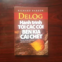 [Sách Phật Giáo] Delog - Hành Trình Tới Các Cõi Bên Kia Cái Chết (Richard Barron)