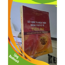 (TẶNG BOOKMARK) Xây dựng và hoàn thiện khung pháp lý về tiền ảo mới 90% Nguyễn Minh Oanh 2019 RBK0308 KINH TẾ - TÀI CHÍNH - CHỨNG KHOÁN