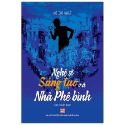 Nghệ Sĩ Sáng Tạo Và Nhà Phê Bình - Võ Chí Nhất