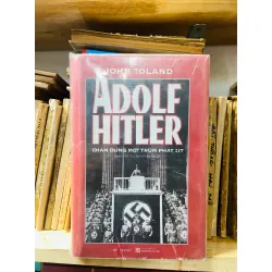 Adolf Hitler chân dung một trùm Phát Xít