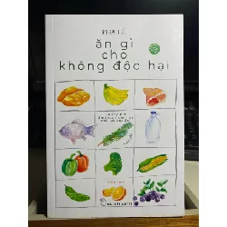 Ăn Gì Cho Không Độc Hại- Pha Lê- NXB Trẻ 2020- sách mới 95% STB1098 Blogmeo 27525