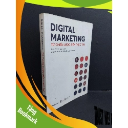 (TẶNG BOOKMARK) Digital marketing - Từ chiến lược đến thực thi mới 80% ố bẩn bìa rách nhẹ trang đầu 2019 RBK2811 MARKETING KINH DOANH