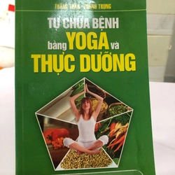 TỰ CHỮA BỆNH BẰNG YOGA THỰC DƯỠNG 275402