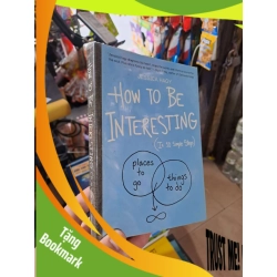 (TẶNG BOOKMARK) How To Be Interesting - Jessica Hagy mới 80% ố nhẹ có chữ ký tặng chồng bự KỸ NĂNG RBK3012
