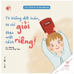 Trẻ là thiên tài - Tớ không dốt toán, tớ chỉ giỏi theo một cách riêng! - Thái Hà - 2022 - Tủ ong mật, Thiếu nhi Rebooks.vn