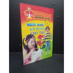Ngôi Nhà An Toàn Cho Trẻ Quyển 1 mới 80% ố nhẹ 2009 HCM2405 Nam Hồng, Dương Phong, Trần Thị Ngọc Lan SÁCH MẸ VÀ BÉ Rebooks.vn