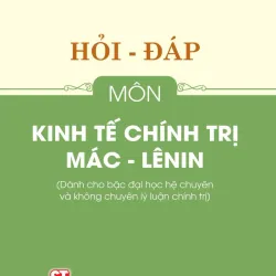 Hỏi - đáp môn Kinh tế chính trị Mác - Lênin