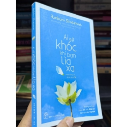 Ai sẽ khóc khi bạn lìa xa - Robin Sharma 378718