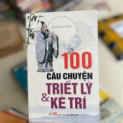 100 Câu Chuyện Triết Lý Và Kẻ Trí 422347