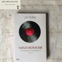 Haruki Murakami Và Âm Nhạc Của Ngôn Từ - Jay Rubin