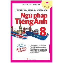 English Grammar - Ngữ Pháp Tiếng Anh 8 (Sách Bài Tập) - Nguyễn Quốc Hùng, MA