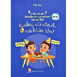 Cẩm nang ăn dặm bé tự chỉ huy - Quẳng cái cân đi mà khôn lớn - Me Tee - Trương Thùy Chi