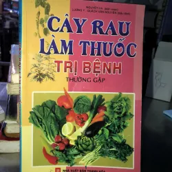 Cây rau làm thuốc trị bệnh thường gặp - Nguyệt Hạ & Lương y Quách Văn Nguyên