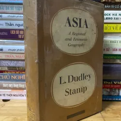 Sách cũ: Asia: A Regional and Economic Geography - L. Dudley Stamp 1002168