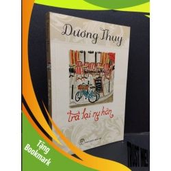 (TẶNG BOOKMARK) Trả lại nụ hôn mới 80% ố bẩn nhẹ có chữ ký trang đầu 2011 RBK1008 Dương Thụy VĂN HỌC