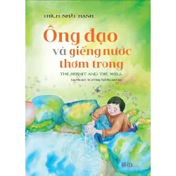 [Sách Cũ SCGR] Ông Đạo Và Giếng Nước Thơm Trong Thích Nhất Hạnh, Sư Cô Trang Tuyết - PhanBooks TÂM LINH - TÔN GIÁO - THIỀN