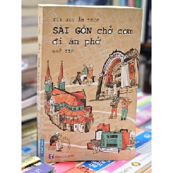 Sài Gòn chở cơm đi ăn phở - Ngữ Yên 128665