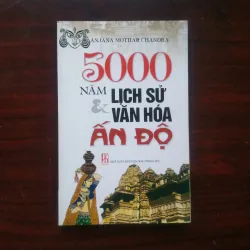 [Sách Văn Hóa] 5000 Năm Lịch Sử & Văn Hóa Ấn Độ (Anjana Mothar Chandra)