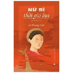 Nữ Sĩ Thời Gió Bụi - Lê Phương Liên