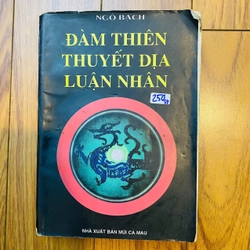 ĐÀM THIÊN THUYẾT ĐỊA LUẬN NHÂN - Ngô Bạch #TAKE 290769