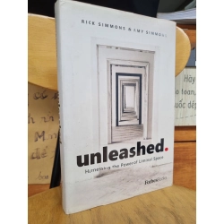 UNLEASHED : HARNESSING THE POWER OF LIMINAL SPACE - RICK SIMMONS & AMY SIMMONS