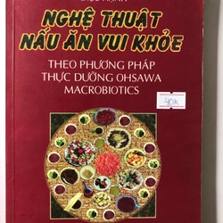 NGHỆ THUẬT NẤU ĂN VUI KHOẺ - 230 trang, nxb: 2005