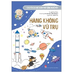 Chuyên Gia Nhí Khám Phá Công Nghệ Mới - Hàng Không Vũ Trụ - Fan Chen, Yu Xiaochun, Bai Kaishui 188060