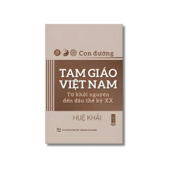 Con Đường Tam Giáo Việt Nam - Huệ Khải