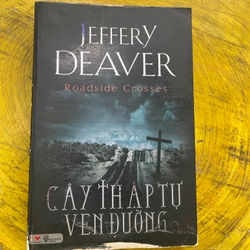 CÂY THẬP TỰ VEN ĐƯỜNG- JEFFERY DEAVER