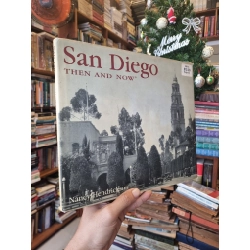 San Diego : Then and Now - Nancy Hendrickson