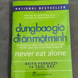 Đừng Bao Giờ Đi Ăn Một Mình - Keith Ferrazzi 1027652