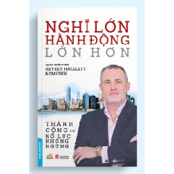 Nghĩ lớn hành động lớn hơn - Jeffrey Hayzlett & Jim Eber