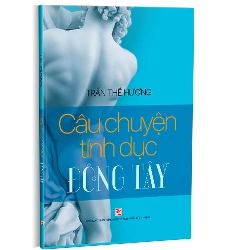 Câu chuyện tình dục Đông Tây - Trần Thế Hương