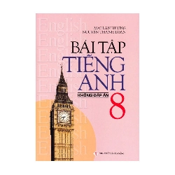 Bài tập TA 8 (Không đáp án) - Mai Lan Hương - Nguyễn Thanh Loan (2020) New 100% HCM.PO