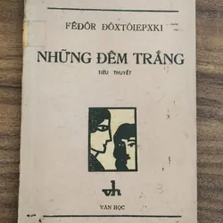 Những đêm trắng -
Truyện ngắn của Fyodor Mikhaylovich Dostoyevsky