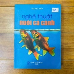 sách chăm thú cưng : NGHỆ THUẬT NUÔI CÁ CẢNH- Trần Bá Hiền #TAKE